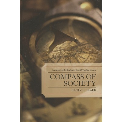 Compass of Society - by  Henry C Clark (Hardcover)