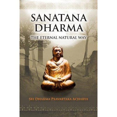 Sanatana Dharma - by  Dharma Pravartaka Acharya (Paperback)