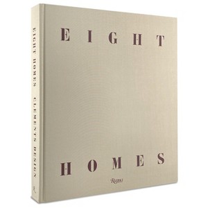 Eight Homes: Clements Design - by  Kathleen Clements & Tommy Clements (Hardcover) - 1 of 1