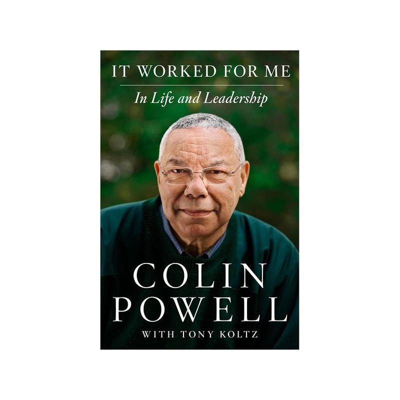 It Worked for Me: In Life and Leadership (Hardcover) (Colin L. Powell & Tony Koltz), 1 of 2