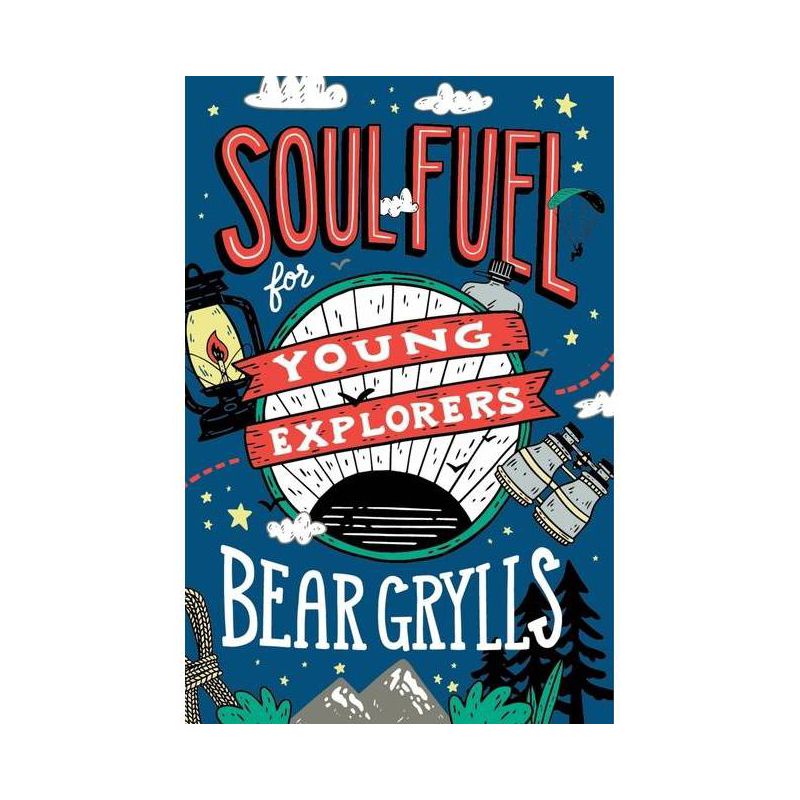 Soul Fuel for Young Explorers - by  Bear Grylls (Hardcover), 1 of 2