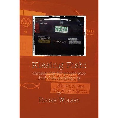 Kissing Fish - by  Roger Wolsey (Paperback)