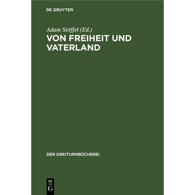 Von Freiheit Und Vaterland - (Dreiturmbücherei) by  Adam Stöffel (Hardcover)