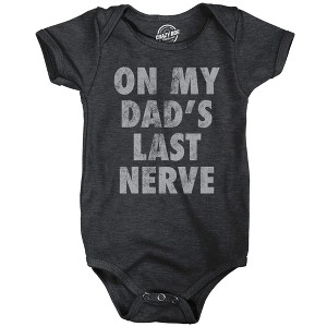 On My Dads Last Nerve Baby Bodysuit Funny Sarcastic Novelty Jumper For Infants - Crazy Dog Baby Bodysuit - 1 of 4