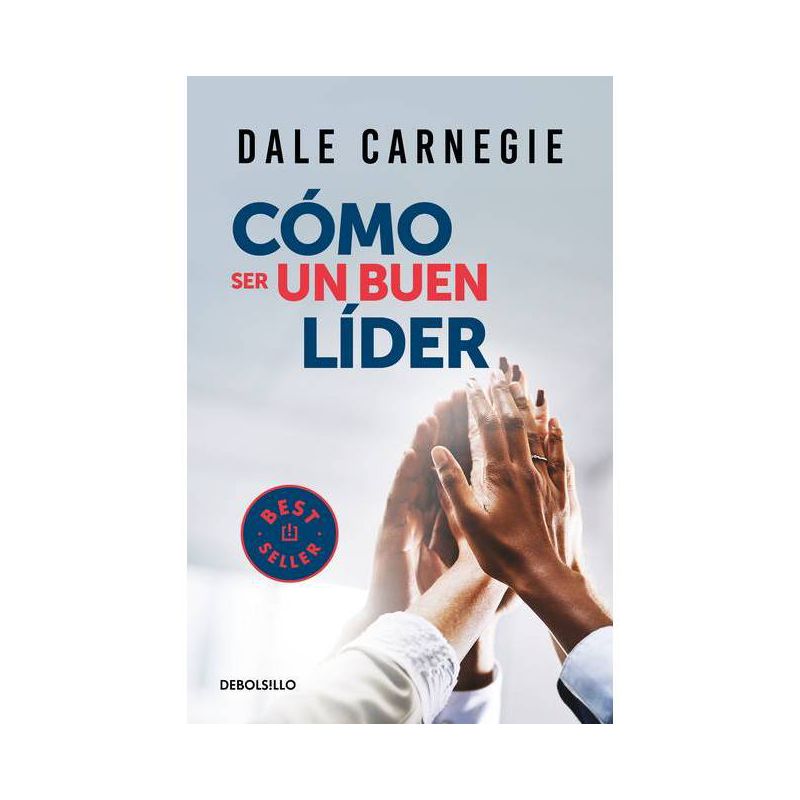 Cómo Ser Un Buen Líder / The Leader in You - by  Dale Carnegie (Paperback), 1 of 2