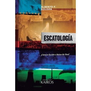 Escatología - 2nd Edition by  Alberto F Roldán (Paperback) - 1 of 1