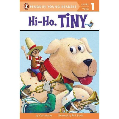 Hi-Ho, Tiny - by  Cari Meister (Paperback)