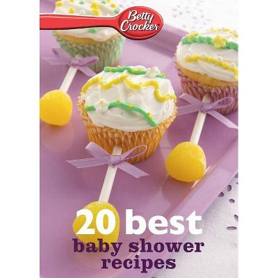 Betty Crocker 20 Best Baby Shower Recipes - by  Betty Ed D Crocker (Paperback)