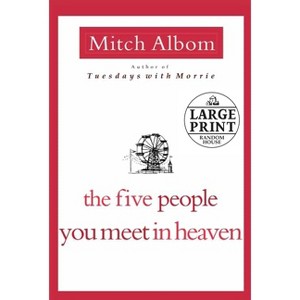 The Five People You Meet in Heaven - Large Print by  Mitch Albom (Paperback) - 1 of 1