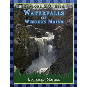 Explore 20 Epic Waterfalls of Western Maine - by  Angela Quintal-Snowman (Paperback) - 1 of 1