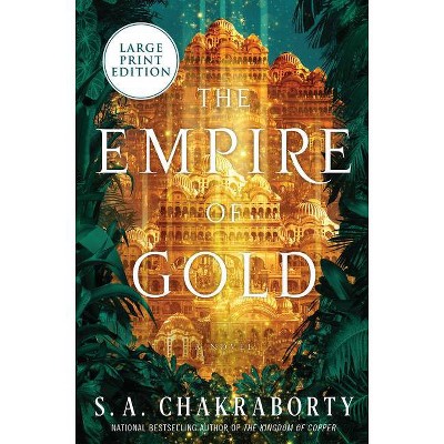 The Empire of Gold - (Daevabad Trilogy) Large Print by  S A Chakraborty (Paperback)