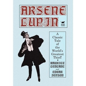 Arsene Lupin - by  Maurice LeBlanc & Edgar Jepson (Hardcover) - 1 of 1