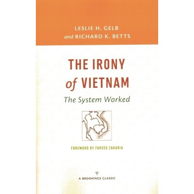 Irony of Vietnam - (Brookings Classic) by  Leslie H Gelb & Richard K Betts (Paperback)