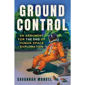 Ground Control - by  Savannah Mandel (Hardcover) - 1 of 1