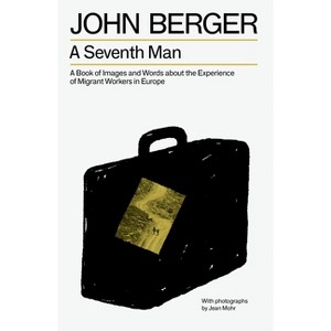 A Seventh Man - (The Essential John Berger) by  John Berger (Paperback) - 1 of 1