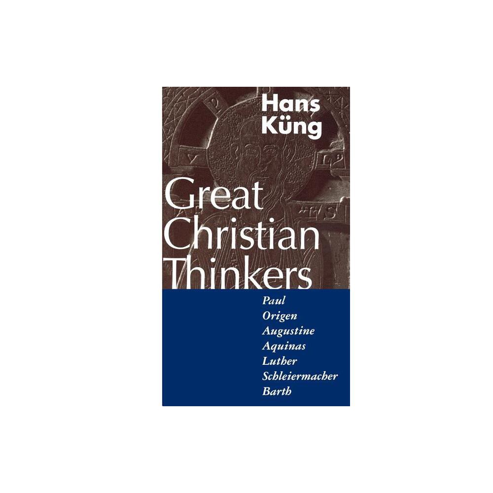 Great Christian Thinkers - by Hans Kng (Paperback)