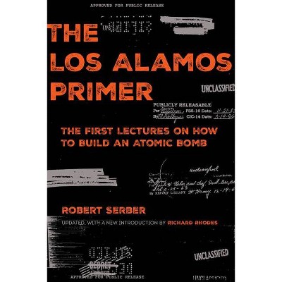 The Los Alamos Primer - Annotated by  Robert Serber (Paperback)