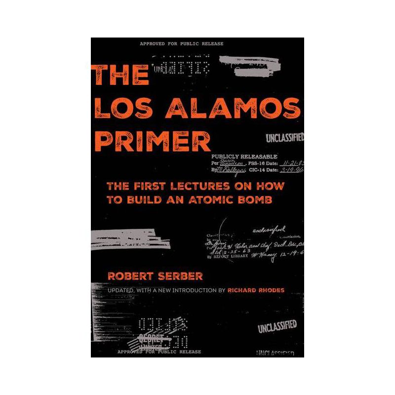 The Los Alamos Primer - Annotated by  Robert Serber (Paperback), 1 of 2