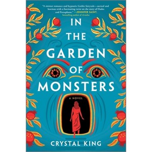 In the Garden of Monsters - by  Crystal King (Hardcover) - 1 of 1