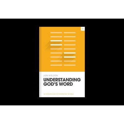 Understanding God's Word - (Theology Basics) by  Jon Nielson (Hardcover)
