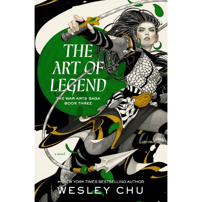 The Art of Legend - (The War Arts Saga) by  Wesley Chu (Hardcover)