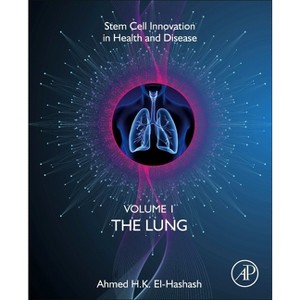 The Lung - (Stem Cell Innovation in Health & Disease) by  Ahmed El-Hashash (Paperback) - 1 of 1