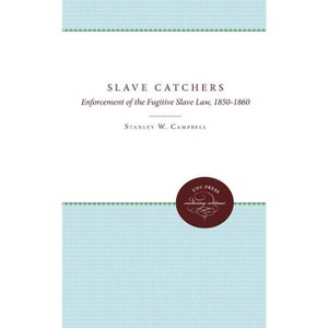 The Slave Catchers - by  Stanley W Campbell (Paperback) - 1 of 1