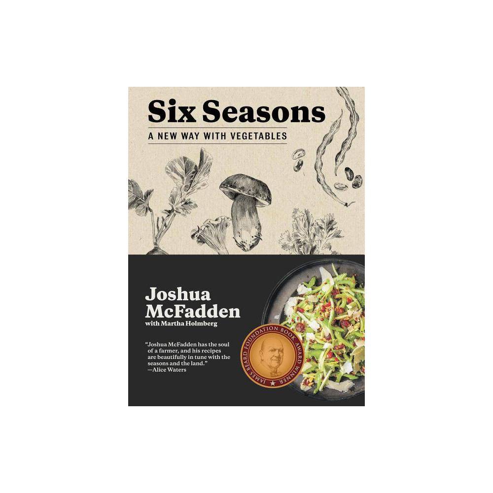 ISBN 9781579656317 product image for Six Seasons - by Joshua McFadden (Hardcover) | upcitemdb.com