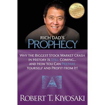 Rich Dad's Prophecy - by  Robert T Kiyosaki (Paperback)