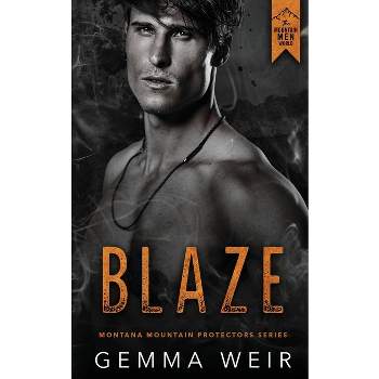 Blaze - (The Montana Mountain Protectors) by  Gemma Weir (Paperback)