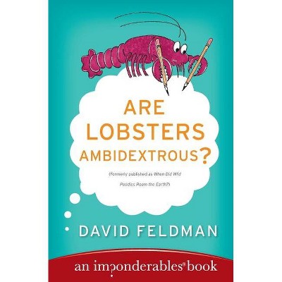 Are Lobsters Ambidextrous? - (Imponderables) by  David Feldman (Paperback)