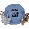 Simply Sage Market Women's I'm So Freaking Cold Long Sleeve Garment Dyed Tee - 3 of 4