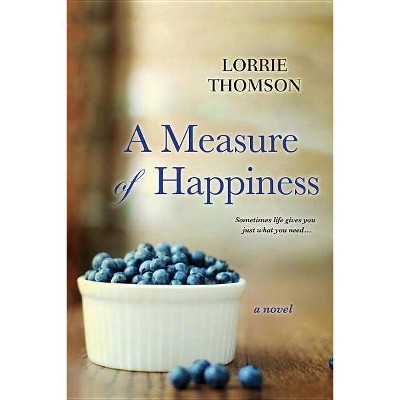 A Measure of Happiness - by  Lorrie Thomson (Paperback)