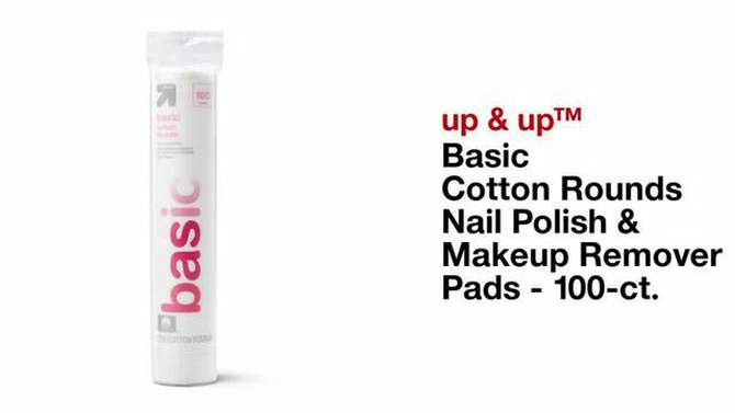 Basic Cotton Rounds Nail Polish and Makeup Remover Pads - 100ct - up &#38; up&#8482;, 2 of 11, play video