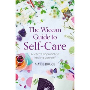 The Wiccan Guide to Self-Care - by  Marie Bruce (Paperback) - 1 of 1