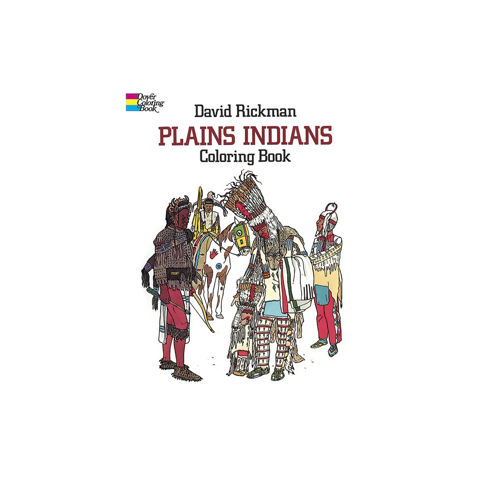 Plains Indians Coloring Book - (Dover Native American Coloring Books) by David Rickman (Paperback)