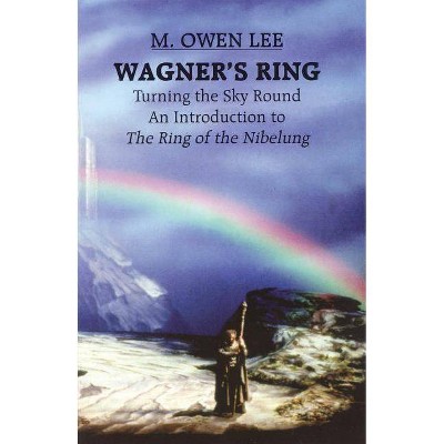  Wagner's Ring - (Limelight) by  M Owen Lee (Paperback) 