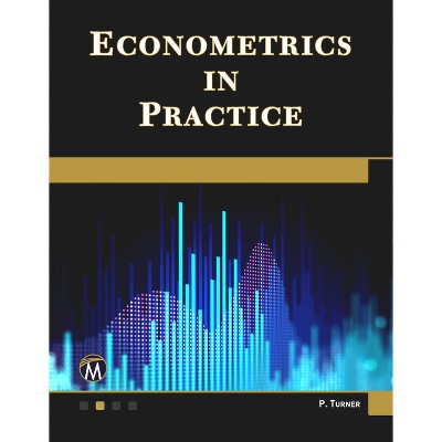 Econometrics in Practice - by  Paul Turner (Hardcover)