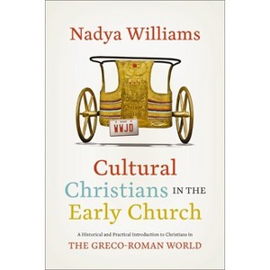 Cultural Christians in the Early Church - by  Nadya Williams (Paperback) - 1 of 1