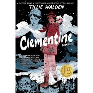 Clementine Book One - by  Tillie Walden & Robert Kirkman (Paperback) - 1 of 1