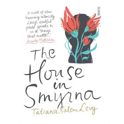 The House in Smyrna - by  Tatiana Salem Levy (Paperback)