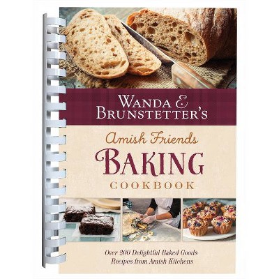 Wanda E. Brunstetter's Amish Friends Baking Cookbook - by  Wanda E Brunstetter (Spiral Bound)