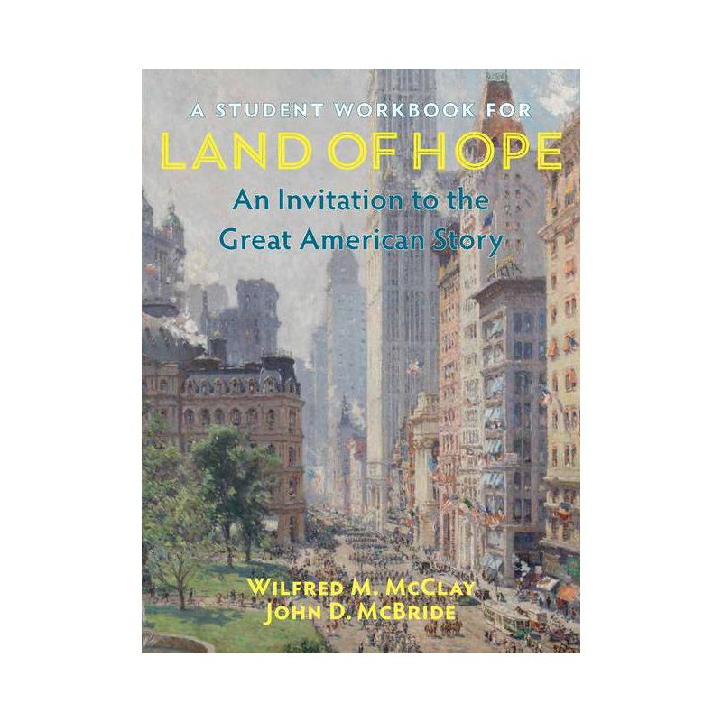 A Student Workbook for Land of Hope - by  Wilfred M McClay & John McBride (Paperback), 1 of 2