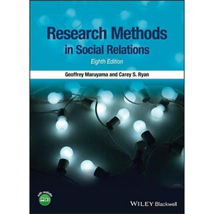 Research Methods in Social Relations - 8th Edition by  Geoffrey Maruyama & Carey S Ryan (Hardcover) - 1 of 1