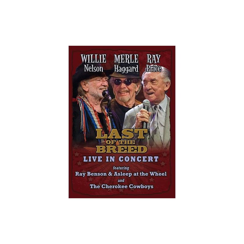 Willie Nelson, Merle Haggard, Ray Price: Last of the Breed: Live in Concert (DVD)(2007), 1 of 2