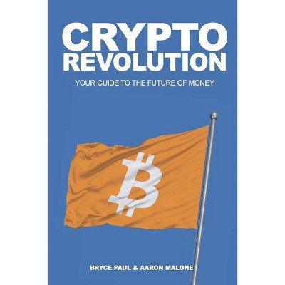 Crypto Revolution - by  Aaron Malone & Bryce Paul (Paperback)