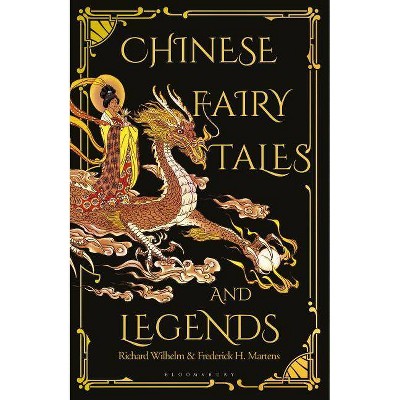 Chinese Fairy Tales and Legends - by  Frederick H Martens & Richard Wilhelm (Hardcover)