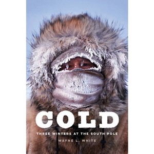 Cold - by  Wayne L White (Hardcover) - 1 of 1