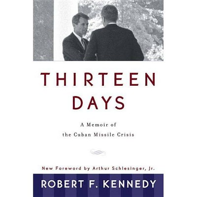 Thirteen Days - by  Robert F Kennedy (Paperback)