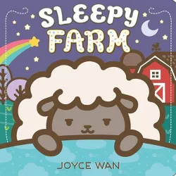 Sleepy Farm: A Lift-The-Flap Book - by  Joyce Wan (Board Book)